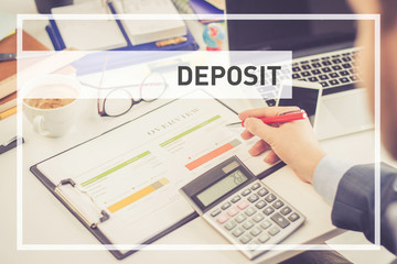 BUSINESS AND FINANCE CONCEPT: DEPOSIT