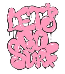 Graffiti bubble illustration Lettering let's go surf