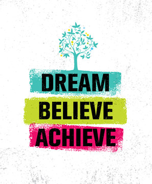 Dream. Believe. Achieve. Inspiring Creative Motivation Quote Poster Template. Vector Typography Banner Design Concept