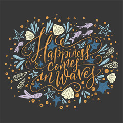 Happiness cpmes in waves. Vector lettering card.