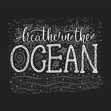 Breathe in the ocean. Handdrawn vector lettering card.