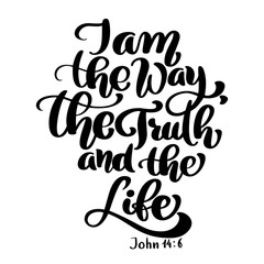 Hand lettering I am the way, truth and life, John 14 6. Biblical background. New Testament. Christian verse, Vector illustration isolated on white background