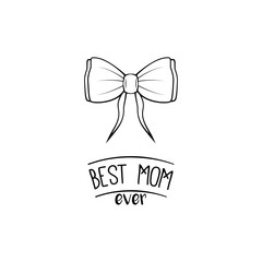 Best Mom Ever . Happy Mother s Day. Bow with ribbons. © khabarushka