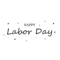 Happy Labor day. Hand drawn lettering