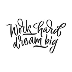 Work hatd dream big calligraphic motivation phrase - 196154271