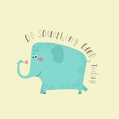 Funny elephant with positive inscription