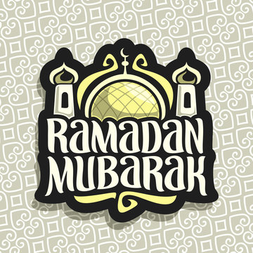 Vector logo for muslim calligraphy Ramadan Mubarak, black sign with original brush typeface for words ramadan mubarak, label with golden dome and minarets of mubarak mosque on grey moroccan pattern.