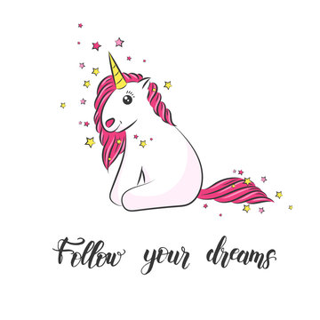 White cute magical unicorn and hand made lettering "Follow your dreams". Vector design on white. Print for t-shirt. For kids design
