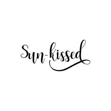 Sun kissed. lettering. quote isolated on the white background.