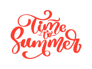 Naklejka na ściany i meble Hand drawn time to Summer lettering vector logo illusrtation, Modern Calligraphy lettering on white. Vector illustration stock vector