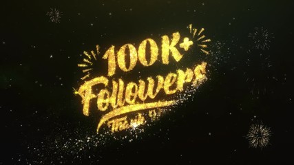 100K Followers Text Greeting and Wishes card Made from Glitter Particles and Sparklers Light Dark Night Sky With Colorful Firework 4k Background.