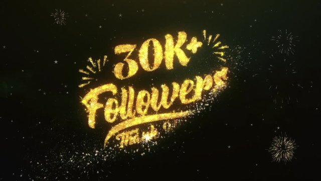 30K+ Followers Text Greeting and Wishes card Made from Glitter Particles and Sparklers Light Dark Night Sky With Colorful Firework 4k Background.