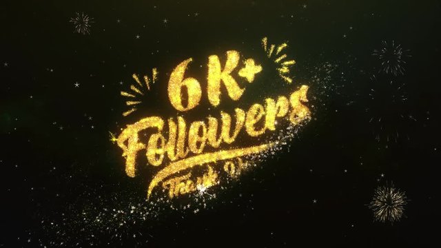 6K+ Followers Text Greeting and Wishes card Made from Glitter Particles and Sparklers Light Dark Night Sky With Colorful Firework 4k Background.