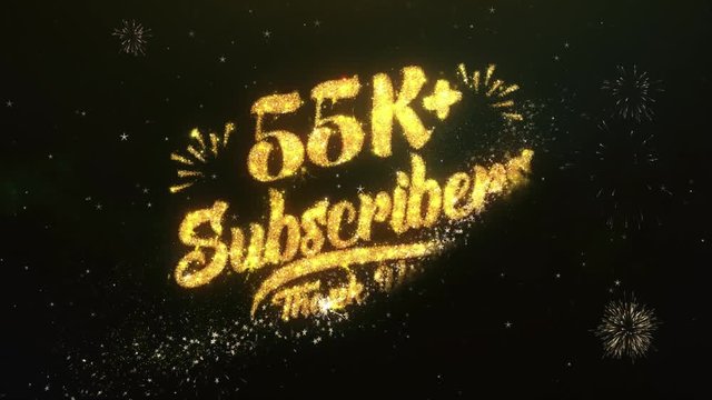 55K+ Subscribers Text Greeting and Wishes card Made from Glitter Particles and Sparklers Light Dark Night Sky With Colorful Firework 4k Background.