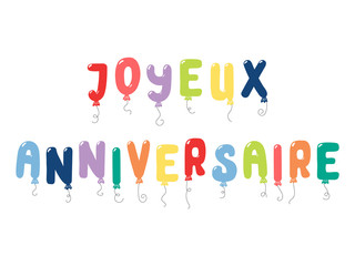 Hand drawn vector illustration with balloons in shape of letters spelling Joyeux anniversaire (Happy Birthday in French). Isolated objects on white background. Design concept for children, celebration