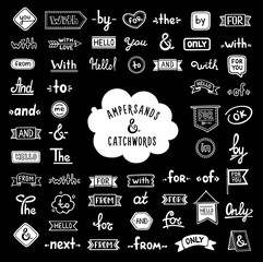 A large set of catchwords and ampersands. Big collection hand-drawn vector words. And, at, the, with, from, for, you, love, by, hello, to, of, only, next, in. Decorative elements and embellishments.