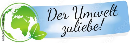 "Der Umwelt zuliebe!" Stockfotos und lizenzfreie Vektoren auf Fotolia