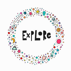 Explore space universe frame travel cosmos astronomy quote lettering. Calligraphy inspiration graphic design typography element. Hand written postcard Cute simple vector sign