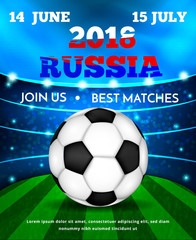 Football soccer ball on green stadium arena background with spotlights,flashes and flares,vector illustration.Text 2018 Russia in russian flag colors and slogan Join Us Best Matches,banner web style