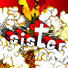Sister - Comic book style phrase on abstract background.