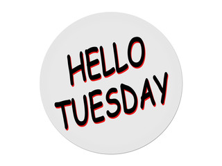 Hello Tuesday