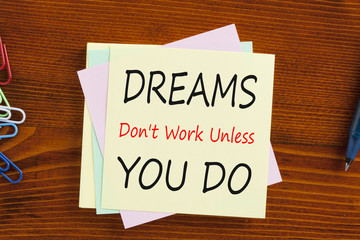 Dreams Don't Work Unless You Do Concept
