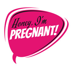 honey i'm pregnant retro speech bubble