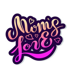 Mom's Love text isolated on white background. Calligraphy for girl, boy clothes, baby shop. Hand drawn lettering Mom's Love as logo, badge, icon, sticker. Inspirational quote card, invitation, banner.