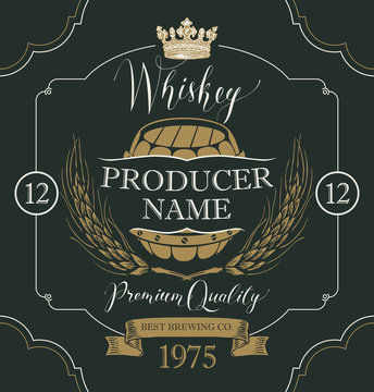 Vector label for whiskey in the figured frame with crown, ears of barley, wooden barrel and handwritten inscription on black background in retro style