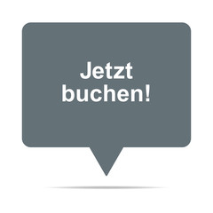 Graue Sprechblase mit Jetzt buchen