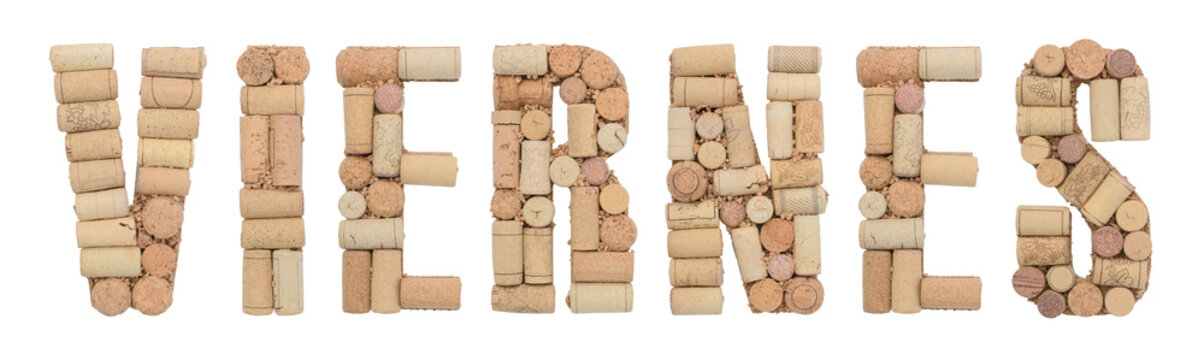 Word Friday in Spanish Viernes made of wine corks Isolated on white background