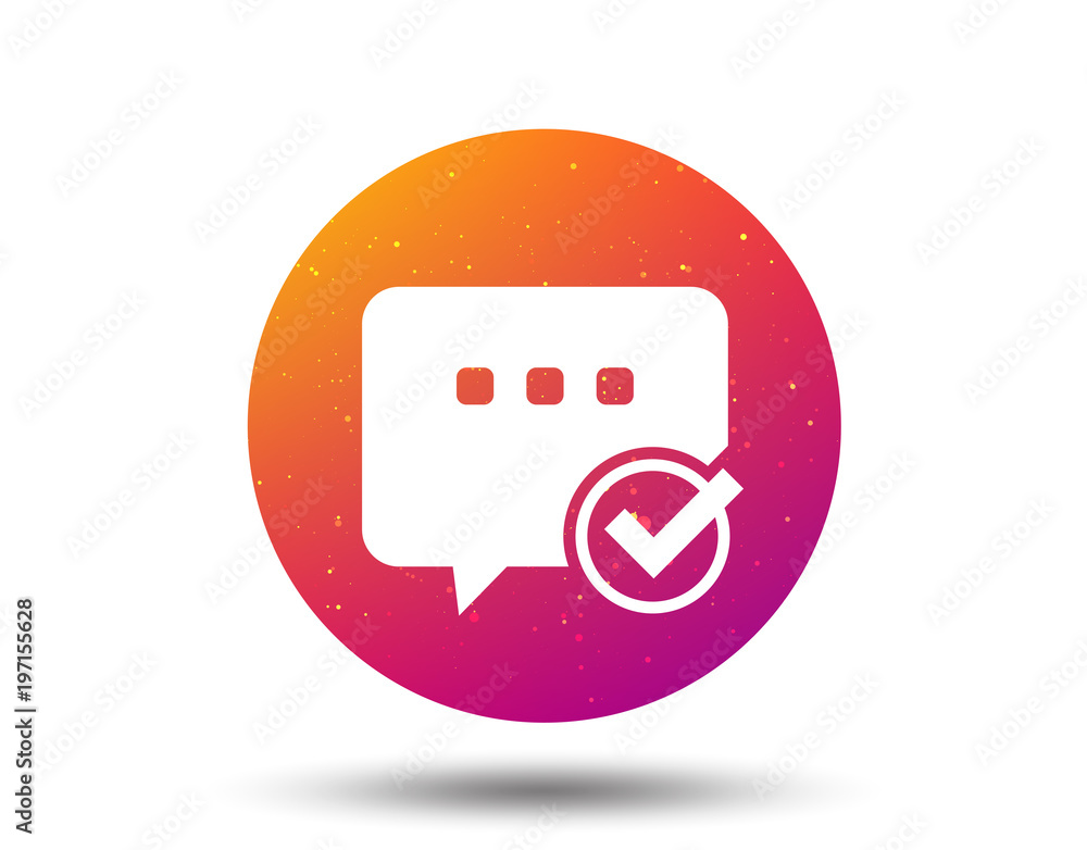 Poster Chat with tick icon. Speech bubble sign.