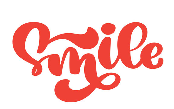 Smile Hand lettering text typography poster. T shirt hand calligraphic design. Inspirational vector typography illustration phrase Isolated on white background