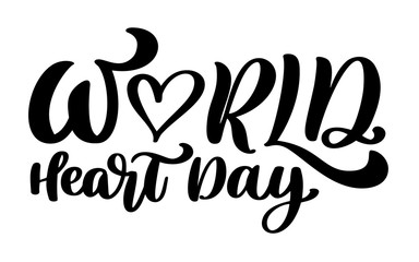 Vector illustration World Heart Day lettering quote. Vintage text, lettering phrase. Isolated on white background