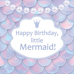 Birthday card for little girl. Holographic fish or mermaid scales, pearls and frame. Vector illustration