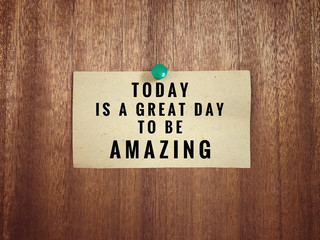 Obraz premium Motivational and inspirational quotes - Today is a great day to be amazing. With vintage styled background.