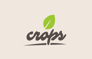 crops word or text with green leaf. Handwritten lettering