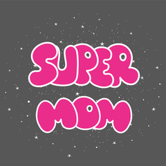 Fototapeta na wymiar Super mom sticker. Happy Mothers Day celebration. Vector illustration.