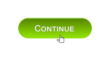 Continue web interface button clicked mouse cursor, green color, registration