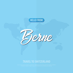 Hello from Berne. Travel to Switzerland. Touristic greeting card. Vector illustration