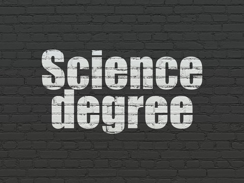 Science concept: Painted white text Science Degree on Black Brick wall background
