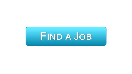 Find a job web interface button blue color, employment advertisement online