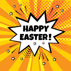 White comic bubble with Happy Easter word on orange background. Comic sound effects in pop art style. Vector illustration