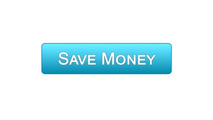 Save money web interface button blue color, online banking service, deposit