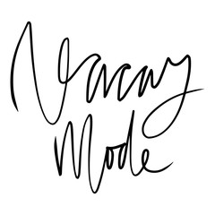 Vacay mode. Hand lettering for your design 