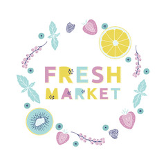 Fresh market round design concept. Hand drawn vector illustration with fruits, berries and trendy typography.