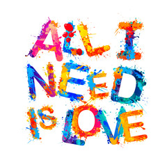 All I need is love. Splash paint letters