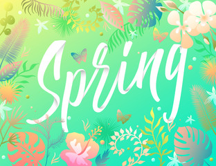 Fototapeta na wymiar Spring background with colorful tropical leaves and flowers. Spring handdrawn lettering, vector illustration