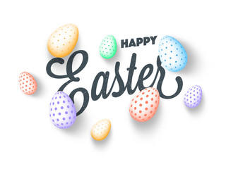 Colorful painted eggs and text Happy Easter on white background.