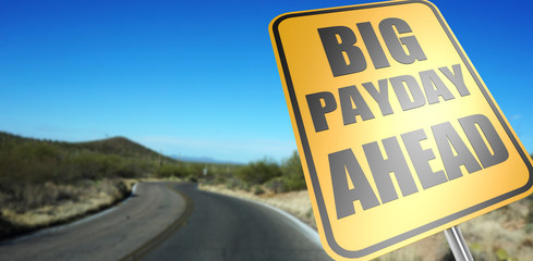Big payday ahead road sign